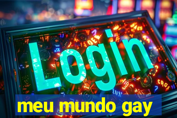 meu mundo gay